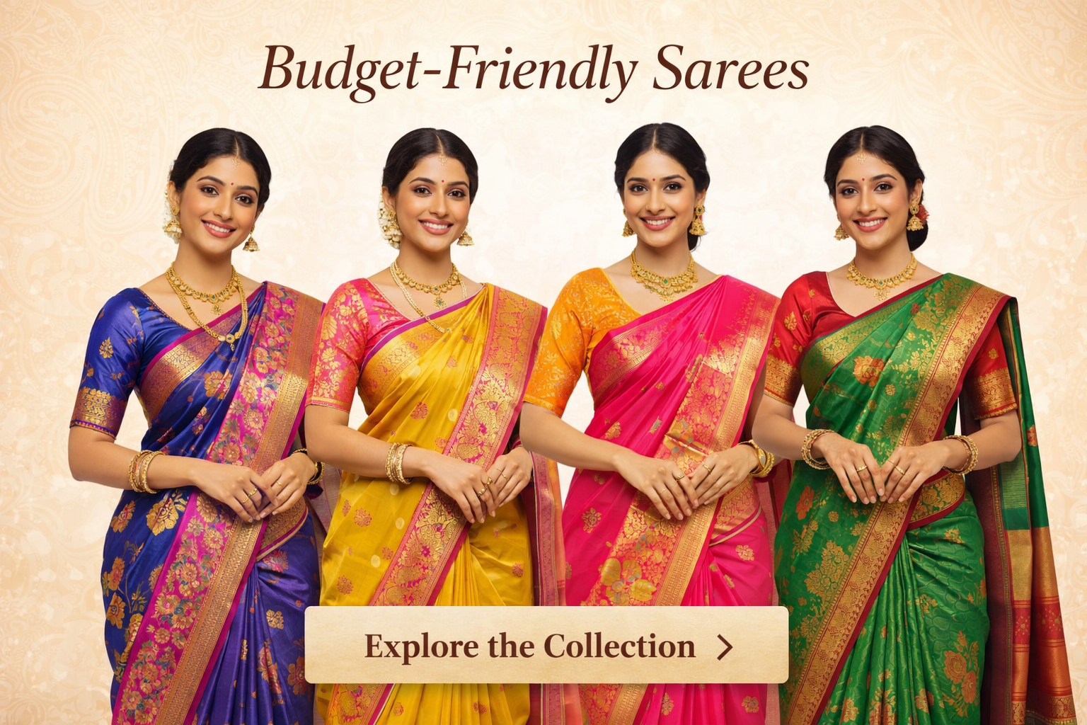 Four women in colorful sarees with text 'Budget-Friendly Sarees' and 'Explore the Collection'.